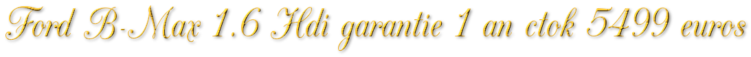 FORD C-MAX 1.6 TDCI 95 GARANTIE 1 AN CTOK 5499€  FORD C-MAX 1.6 TDCI 95 GARANTIE 1 AN CTOK 5499€