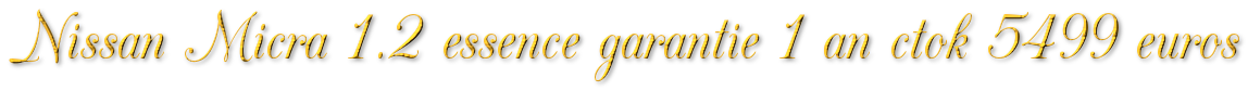 NISSAN MICRA 1.2 ESSENCE GARANTIE 1 AN CTOK 5499€