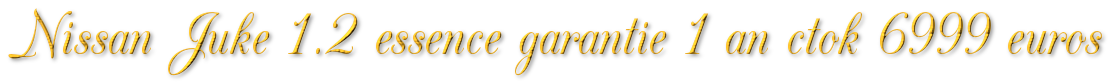 NISSAN JUKE 1.2 ESSENCE GARANTIE 1 AN CTOK 6999€