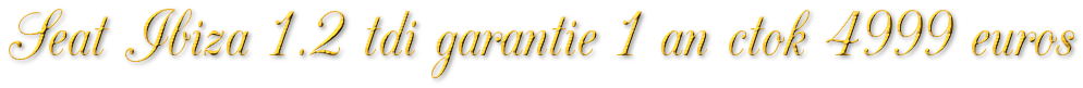 SEAT IBIZA COPA 1.2 TDI GARANTIE 1 AN CTOK 4999€ 