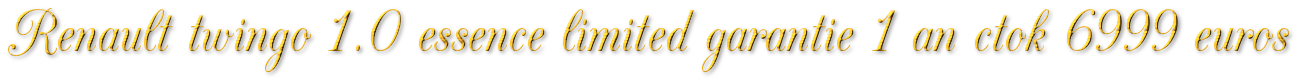 RENAULT TWINGO 1.0 ESSENCE LIMITED GARANTIE 1 AN CTOK 6999€
