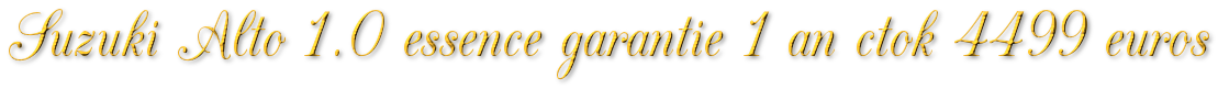 SUZUKI ALTO 1.0 ESSENCE GARANTIE 1 AN CTOK 4499€